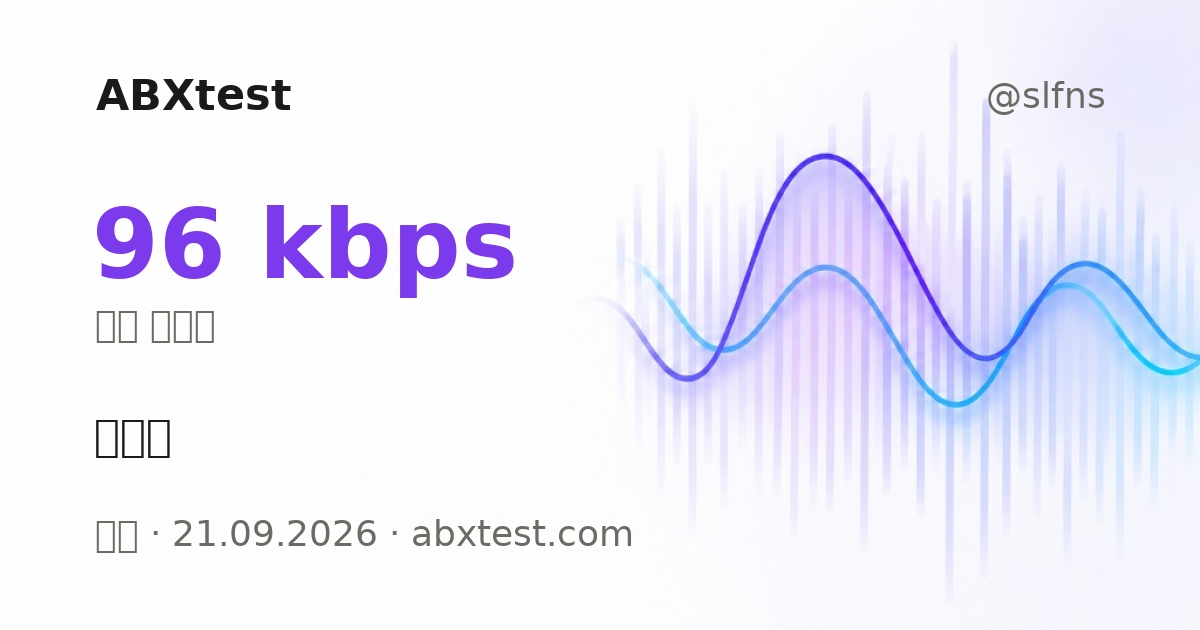 ABXtest: 96  kbps · Fejhallgató